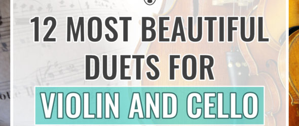 12 Most Beautiful Duets for Violin and Cello