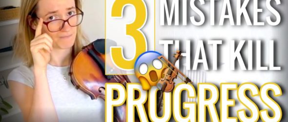 3 Common Practice Mistakes That Kill Your Progress - Violin Lesson