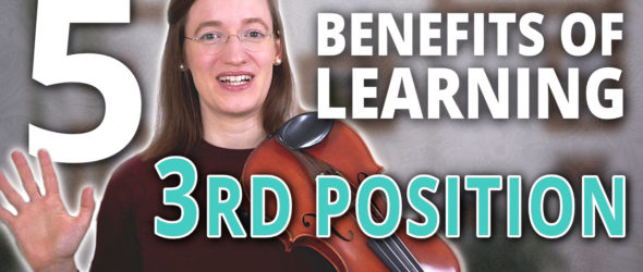 5 Benefits of Learning Third Position - Violin Lesson