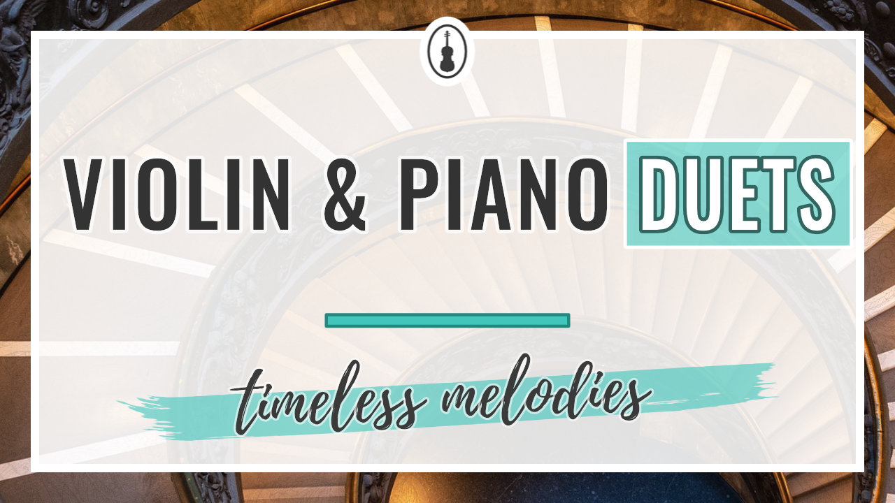 8 Violin and Piano Duets to Inspire You