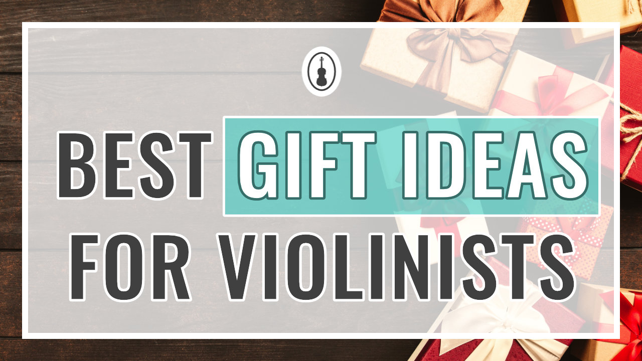 Best Gift Ideas for Violinists