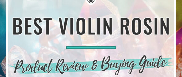 Best Violin Rosin - Product Reviews & Buying Guide