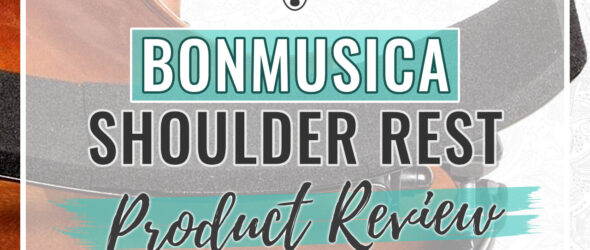 BonMusica Violin Shoulder Rest Review - An Ergonomic Option to Consider