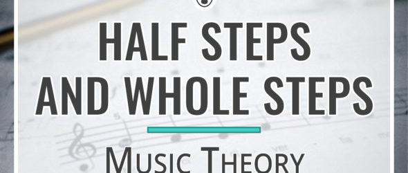 Half Steps and Whole Steps - Music Theory