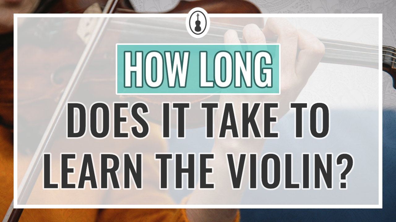 How Long Does It Take to Learn Violin
