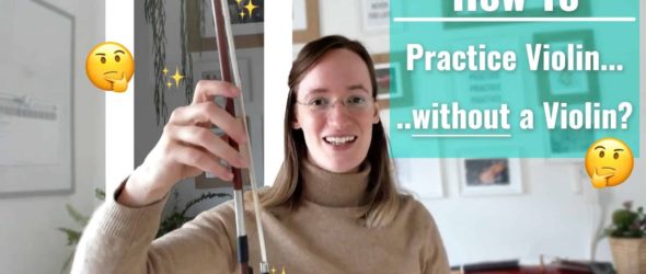 How To Practice Violin.... without a Violin? - Violin Lesson