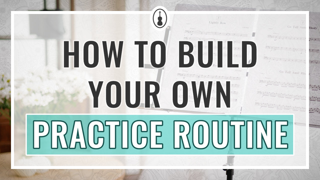How to Build Your Own Violin Practice Routine