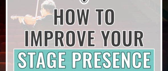 How to Improve Your Stage Presence