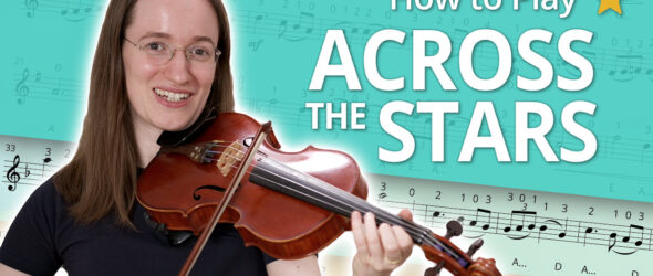 Violin Lesson - How to Play Across the Stars - Play-Along Beginner Tutorial - Violin Sheet Music + Piano Accompaniment