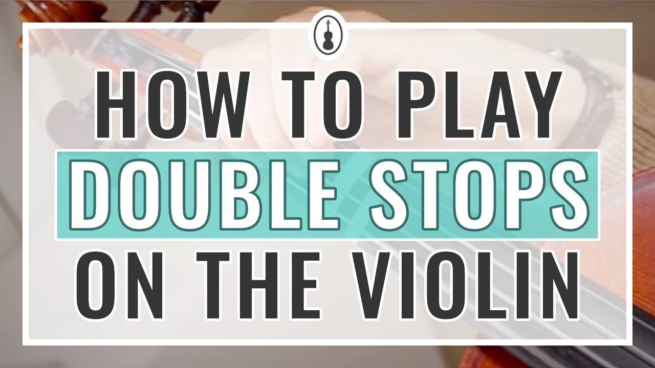 How to Play Double Stops on the Violin