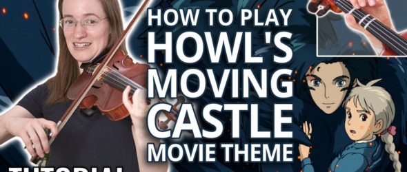How to Play Howl's Moving Castle - Merry Go Round of Life - Violin Lesson
