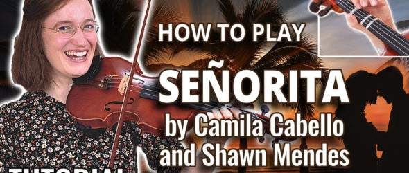 How to Play Señorita by Camila Cabello and Shawn Mendes - Violin Lesson