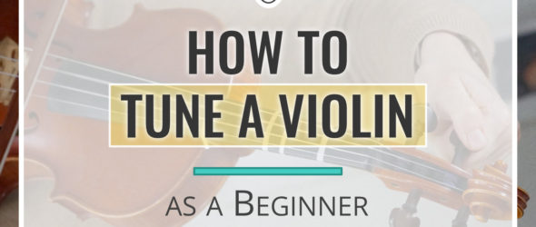How to Tune a Violin as a Beginner