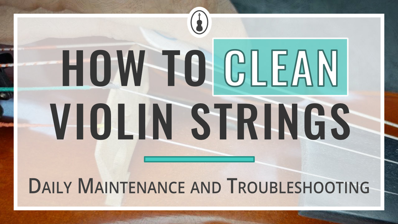 How to clean violin strings Daily maintenance and troubleshooting
