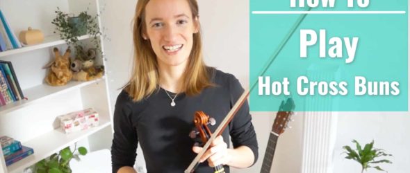 How to play Hot Cross Buns - Violin Lesson