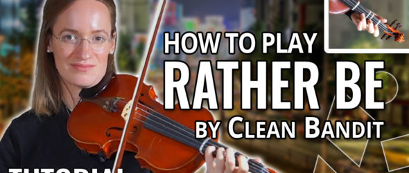How to play Rather Be by Clean Bandit - Violin Tutorial - Violin Lesson