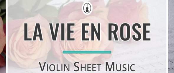 La Vie en Rose Violin Sheet Music