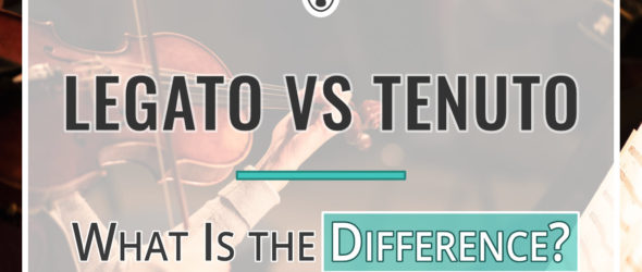 Legato vs Tenuto - What Is the Difference