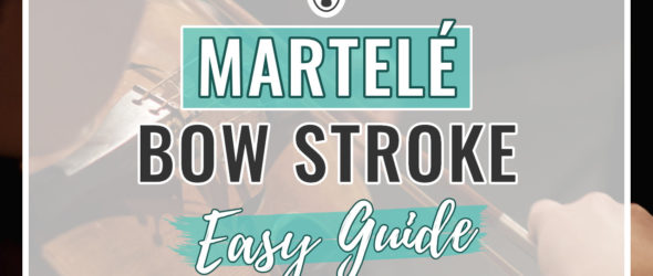 Martelé Violin Bow Stroke – Easy Guide