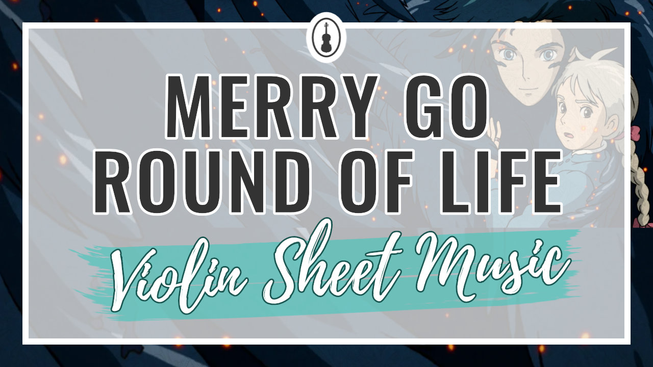 Merry Go Round of Life – Violin Sheet Music