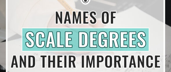 Names of Scale Degrees and their Importance