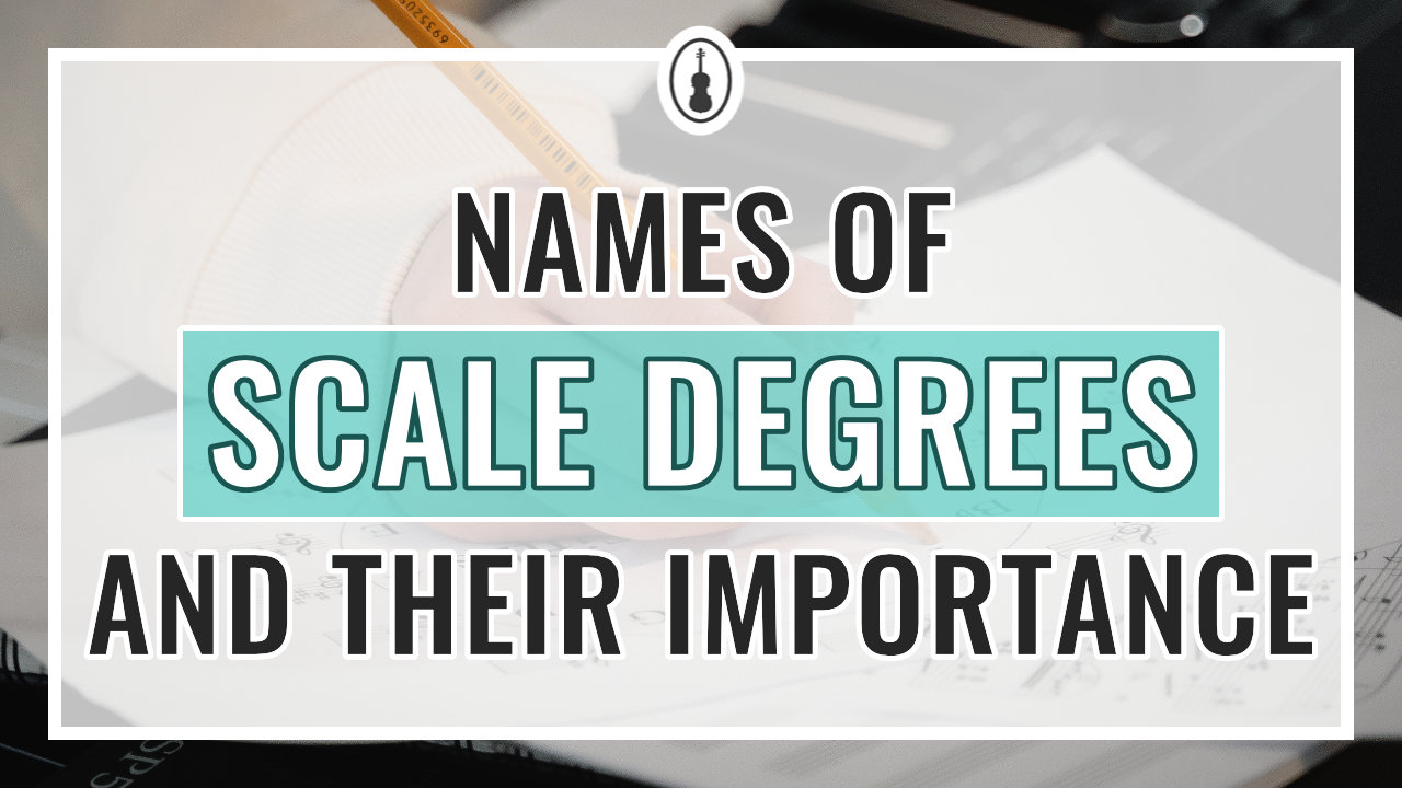 Names of Scale Degrees and their Importance