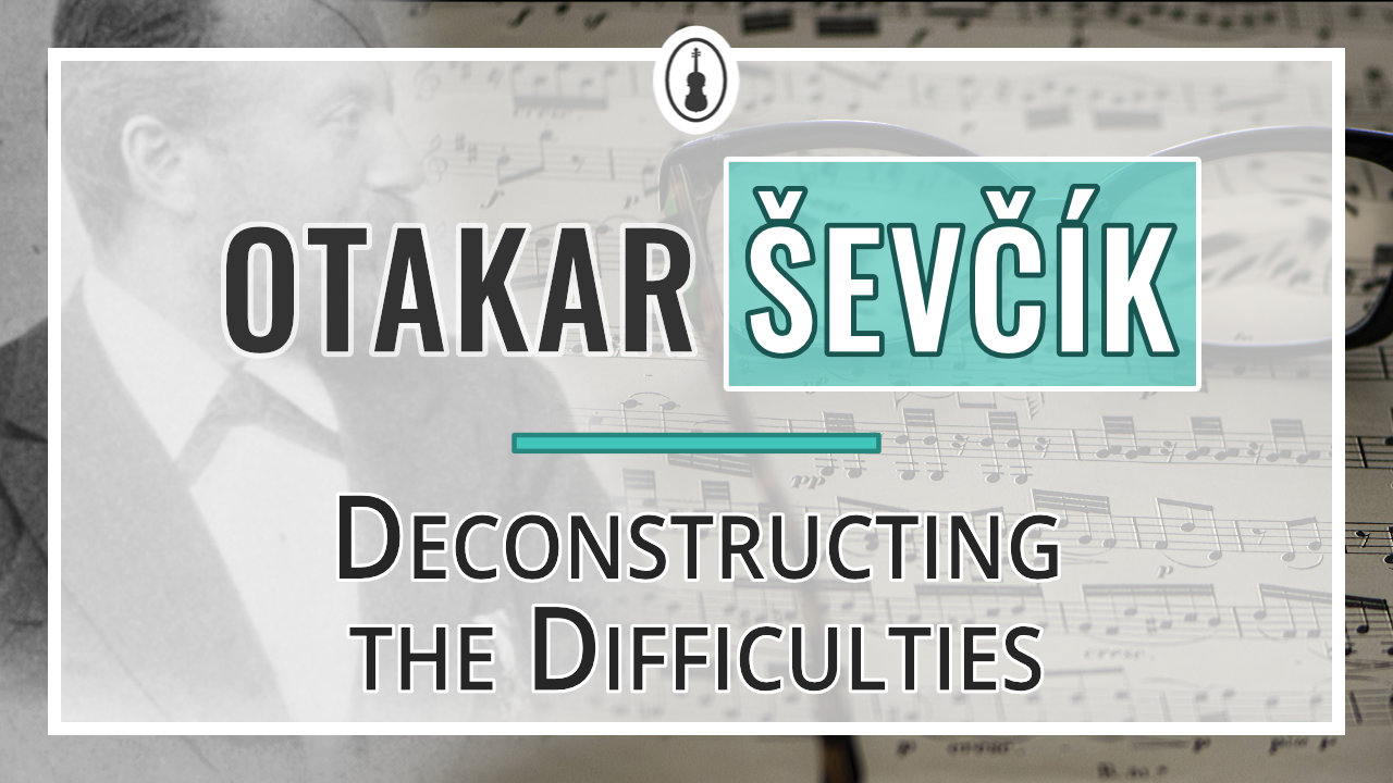 Otakar Ševčík – Deconstructing the Difficulties