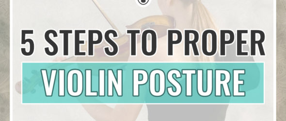 Proper Violin Posture in 5 Steps
