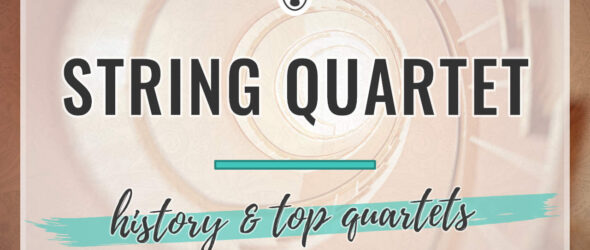 String Quartet - History & Top Quartets