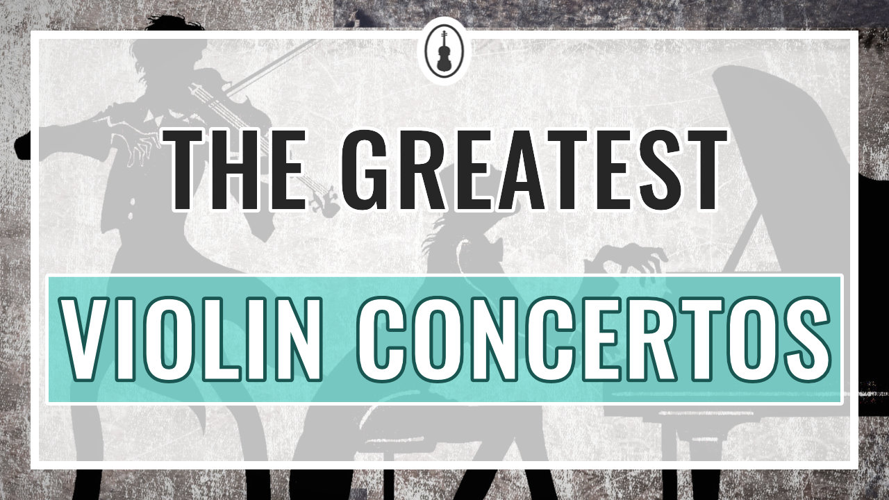 The 10 Best Violin Concertos