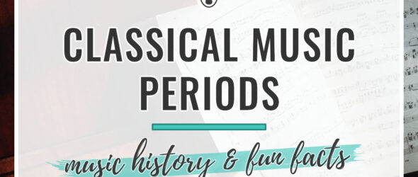 The 7 Classical Music Periods - A Deep Dive