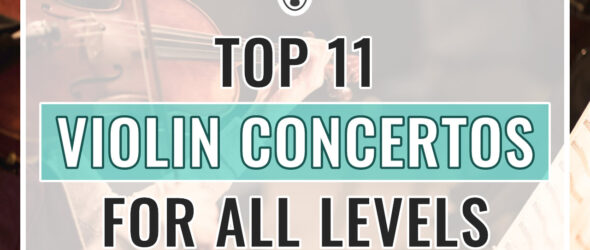 Top 11 Violin Concertos to Learn at All Levels