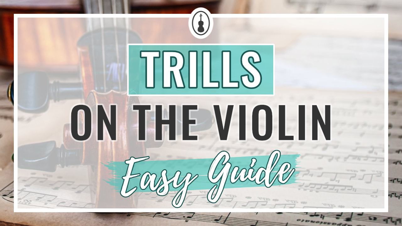 Trills on the Violin – Easy Guide