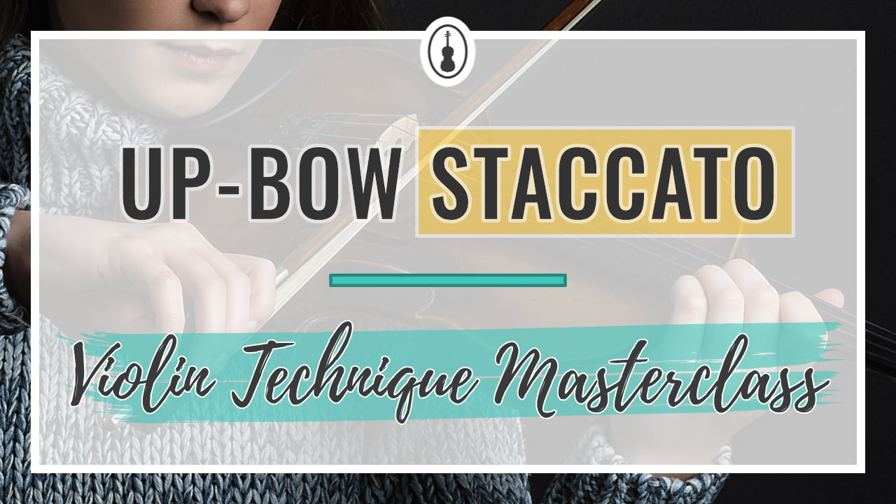 Up-bow Staccato – Violin Technique Masterclass