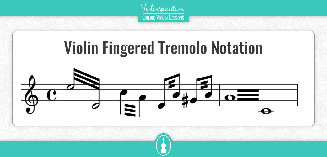 Violin Fingered Tremolo Notation
