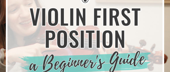 Violin First Position - A Complete Guide for Beginners