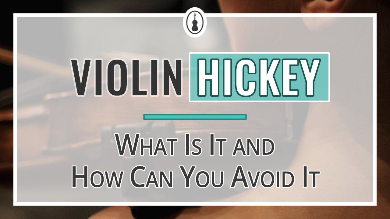 Violin Hickey – What Is It and How Can I Avoid It
