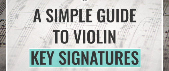 A Simple Guide to Violin Key Signatures
