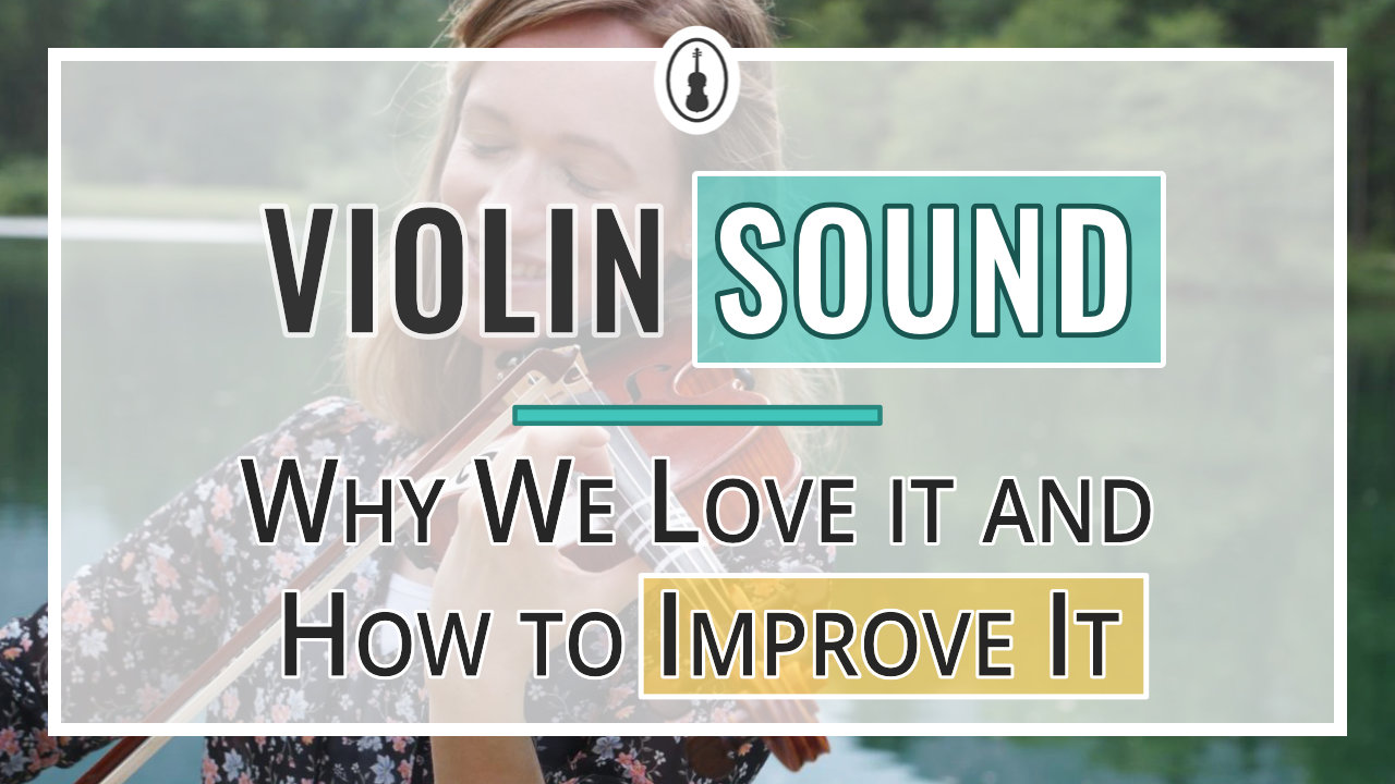 Violin Sound – Why We Love it and How to Improve It