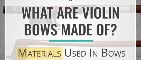 What Are Violin Bows Made Of