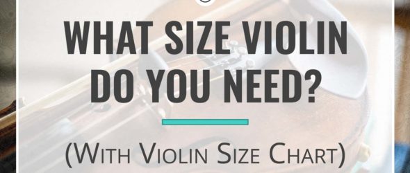 What Size Violin Do You Need