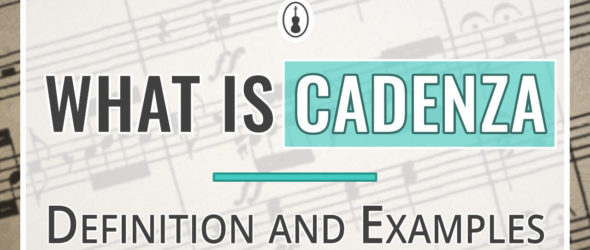 What is Cadenza - Definition and Examples