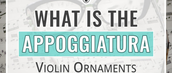 What is the Appoggiatura - Violin Ornaments