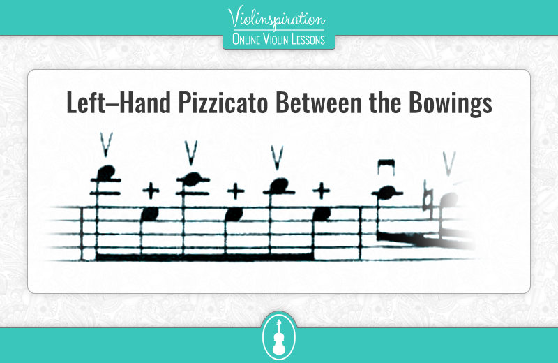 violin plucking - Left–Hand Pizzicato Between the Bowings